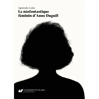 Le neofantastique feminin d'Anne Duguel - Agnieszka  Loska