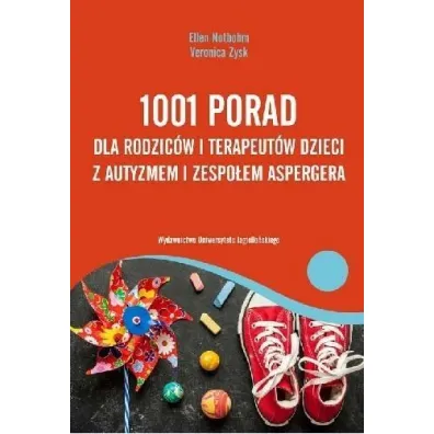 1001 porad dla rodzic�w i terapeut�w dzieci z autyzmem i zespo�em Aspergera - Ellen Notbohm, Veronica Zysk
