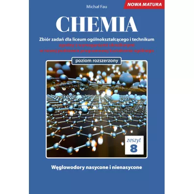 Chemia. Zbi�r zada� dla liceum og�lnokszta�c�cego i technikum. Zeszyt 8. Poziom rozszerzony - Micha� Fau