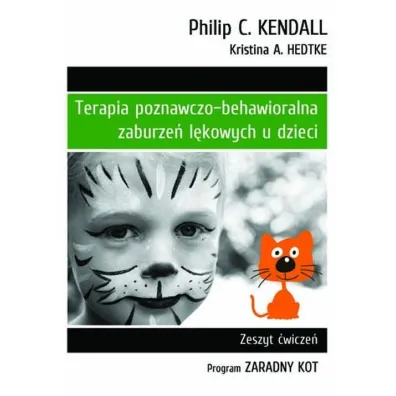 Terapia poznawczo-behawioralna zaburze� l�kowych u dzieci. Zeszyt �wicze�. Program &bdquo;Zaradny Kot&rdquo; - Kendall C. Philip, Kristina A Hedtke