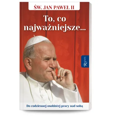 �wi�ty Jan Pawe� II. To co najwa�niejsze, Do codziennej osobistej pracy nad sob�