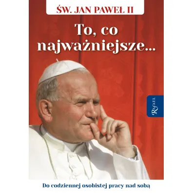 �wi�ty Jan Pawe� II. To co najwa�niejsze, Do codziennej osobistej pracy nad sob�
