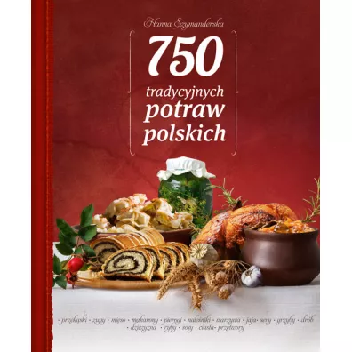 750 tradycyjnych potraw polskich - Hanna Szymanderska
