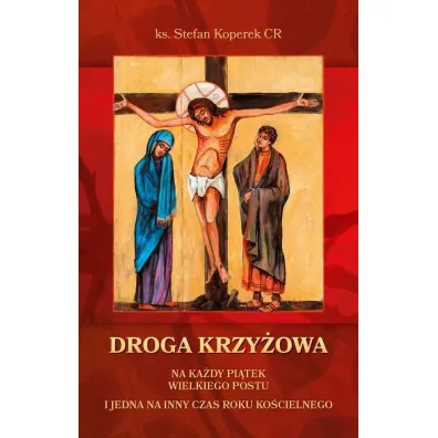 Droga Krzy�owa na ka�dy pi�tek - Stefan Koperek