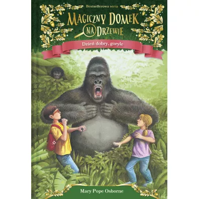 Dzie� dobry, goryle. Magiczny domek na drzewie. Tom 26 - Mary Pope Osborne