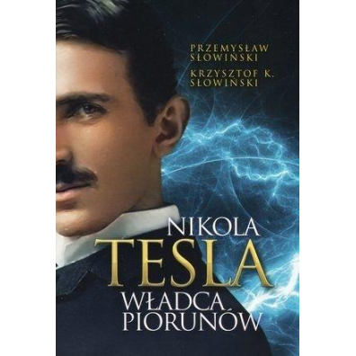 Nikola Tesla. Wadca piorunw