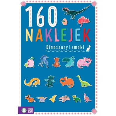 160 naklejek. Dinozaury i smoki - Zuzanna  Pacholska