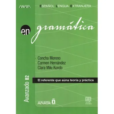Gramatica avanzado B2 + online - Concha Moreno, Carmen Hernandez, Clara Miki Kondo