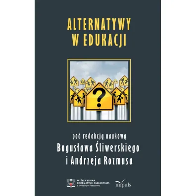 Alternatywy w edukacji - Andrzej Rozmus, Bogus�aw �liwerski