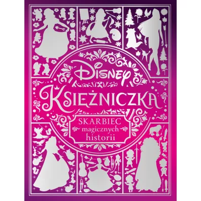 Skarbiec magicznych historii. Disney Ksi�niczki
