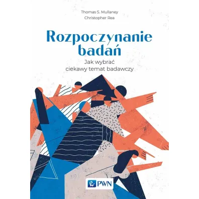 Rozpoczynanie bada�. Jak wybra� ciekawy temat badawczy - Christopher  Rea, Thomas S Mullaney