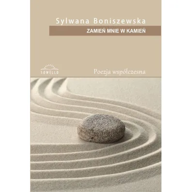 Zamie� mnie w kamie� - Sylwana Boniszewska