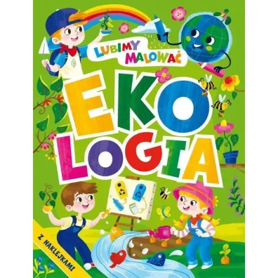 Ekologia. Lubimy malowa�