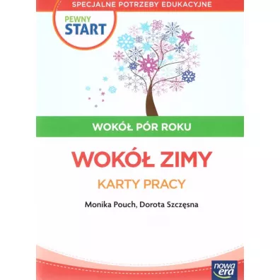 Pewny start. Wok� p�r roku. Wok� zimy. Karty pracy - Monika Pouch, Monika  Ekert, Dorota Szcz�sna