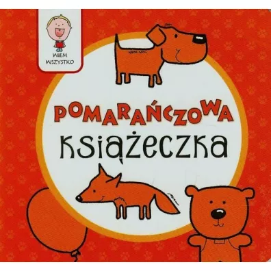Wiem wszystko - Pomara�czowa Ksi��eczka - Joanna Babula