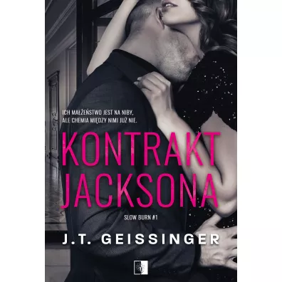 Kontrakt Jacksona. Slow burn. Tom 1 - J. T. Geissinger