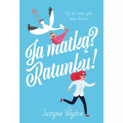 Ja matk�? Ratunku! - Justyna Wydra
