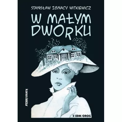 W ma�ym dworku - Stanis�aw Ignacy Witkiewicz