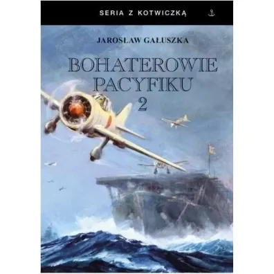 Bohaterowie Pacyfiku 2 - Jaros�aw Ga�uszka