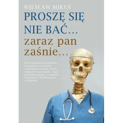 Prosz� si� nie ba� zaraz pan za�nie - Wies�aw  Miku�