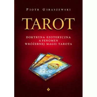 Tarot doktryna ezoteryczna - Piotr Gibaszewski