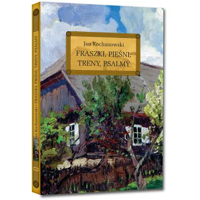 Fraszki, Pie�ni, Treny