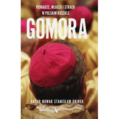 Gomora. W�adza, strach i pieni�dze w polskim Ko�ciele - Stanis�aw Obirek, Artur Nowak
