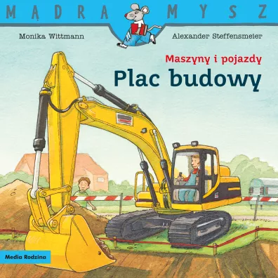 M�dra Mysz. Maszyny i pojazdy. Plac budowy - Monika Witmann