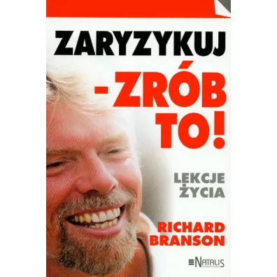 Zaryzykuj - zr�b to! Lekcje �ycia - Richard Branson