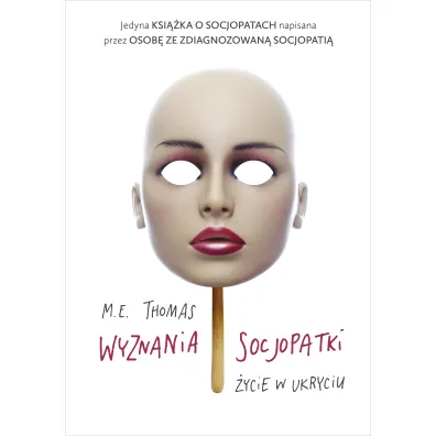 Wyznania socjopatki. �ycie w ukryciu