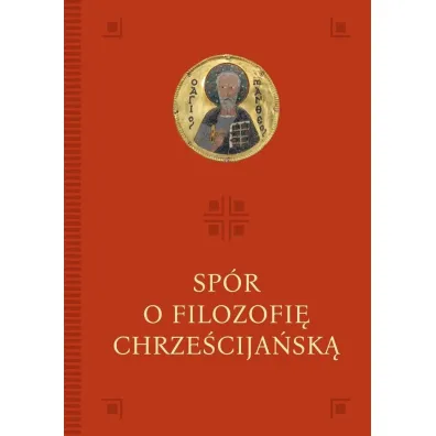Sp�r o filozofi� chrze�cija�sk� - Mateusz  W�osi�ski, Anna Palusi�ska