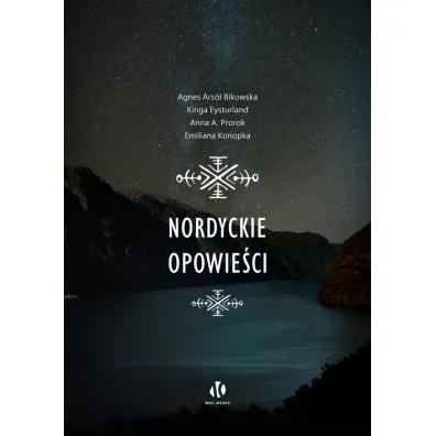 Nordyckie opowie�ci - Kinga  Eysturland, Anna A. Prorok, Emiliana Konopka, Agnes Arsol Bikowska