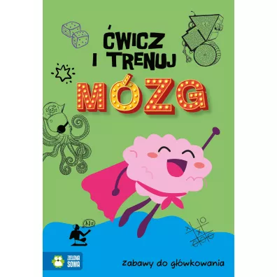 �wicz i trenuj m�zg. Zabawy do g��wkowania