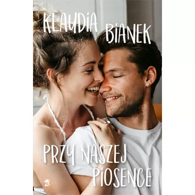 Przy naszej piosence. Jedyne takie miejsce. Tom 3 - Klaudia Bianek