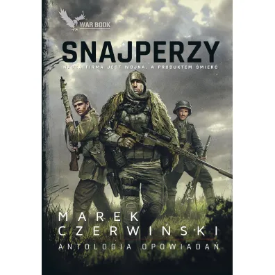 Snajperzy Antologia opowiada�. - Marek Czerwi�ski