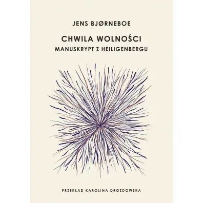 Chwila wolno�ci. Manuskryp z Heiligenbergu - Jens Bjorneboe