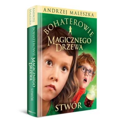 Stw�r. Bohaterowie Magicznego Drzewa. Tom 2