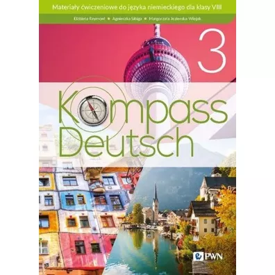Kompass Deutsch 3. Materia�y �wiczeniowe do j�zyka niemieckiego dla klasy 8 - Agnieszka Sibiga, El�bieta Reymont, Ma�gorzata Jezierska-Wiejak