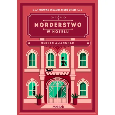 Morderstwo w hotelu. Flora Steele. Tom 4 - Merryn Allingham