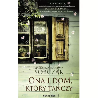 Ona i dom, kt�ry ta�czy - Ma�gorzata Oliwia Sobczak