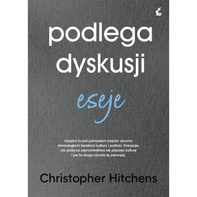Podlega dyskusji. Eseje - Christopher Hitchens
