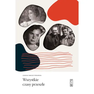 Wszystkie czasy przesz�e - Joanna Mi�osz-Piekarska