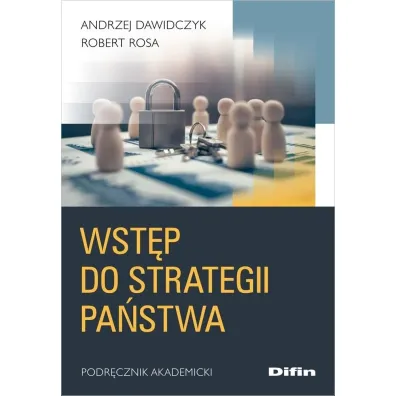 Wst�p do strategii pa�stwa. Podr�cznik akademicki - Andrzej Dawidczyk, Rosa Robert