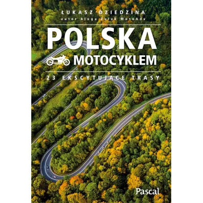 Polska motocyklem. 23 ekscytuj�ce trasy