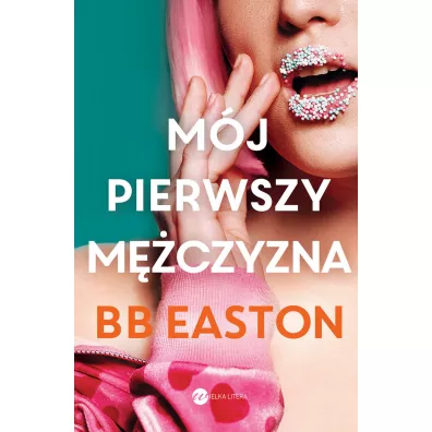Mj pierwszy mczyzna - Zofia Kunert, Teresa Tomczyska, B. B. Easton