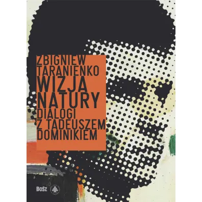 Wizja natury. Dialogi z Tadeuszem Dominikiem - Zbigniew Taranienko