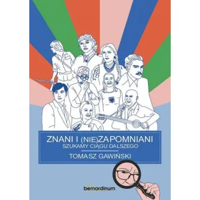 Znani i nie(zapomniani). Szukamy ci�gu dalszego - Tomasz  Gawi�ski