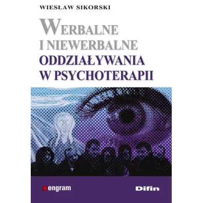 Werbalne i niewerbalne oddzia�ywania w psychoterapii - Wies�aw Sikorski