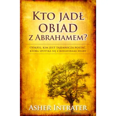 Kto jad� obiad z Abrahamem? - Asher Intrater
