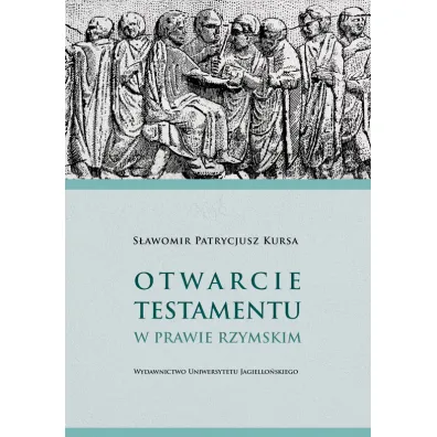 Otwarcie testamentu w prawie rzymskim - S�awomir Patrycjusz  Kursa
